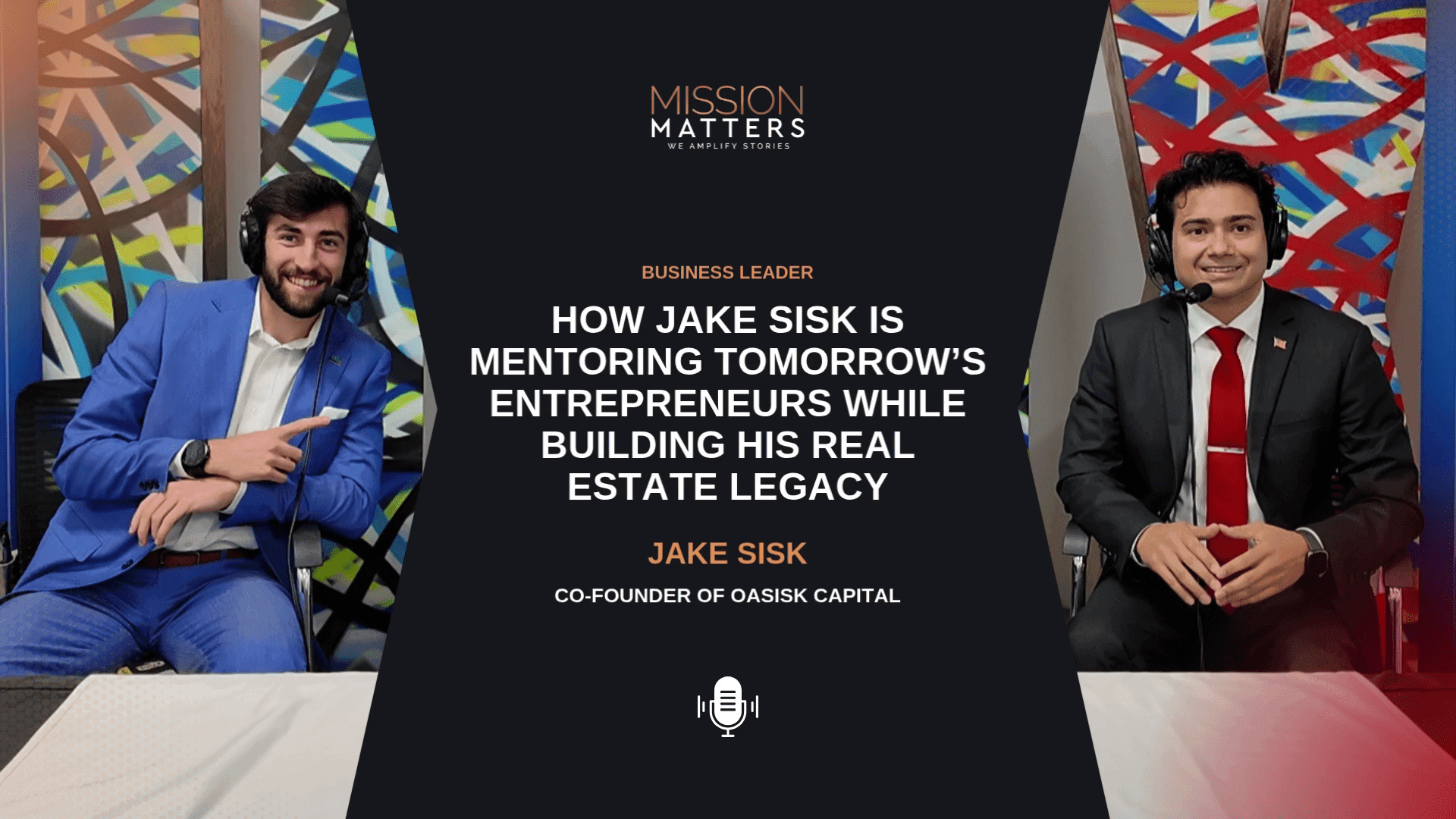 How Jake Sisk Is Mentoring Tomorrow’s Entrepreneurs While Building His Real Estate Legacy