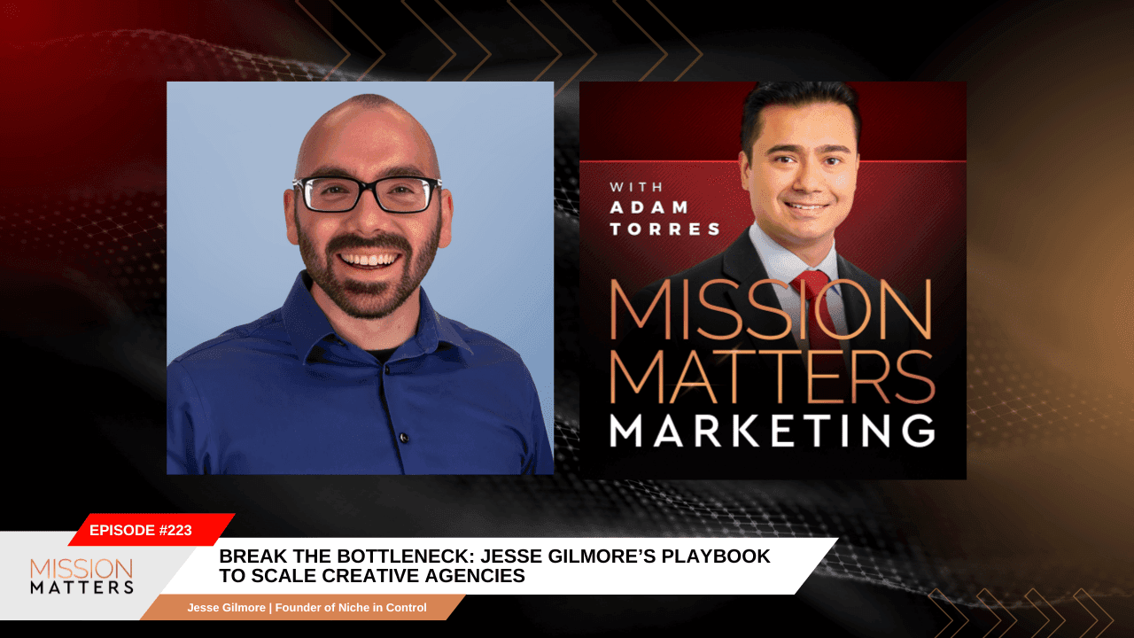 Break the Bottleneck: Jesse Gilmore’s Playbook to Scale Creative Agencies