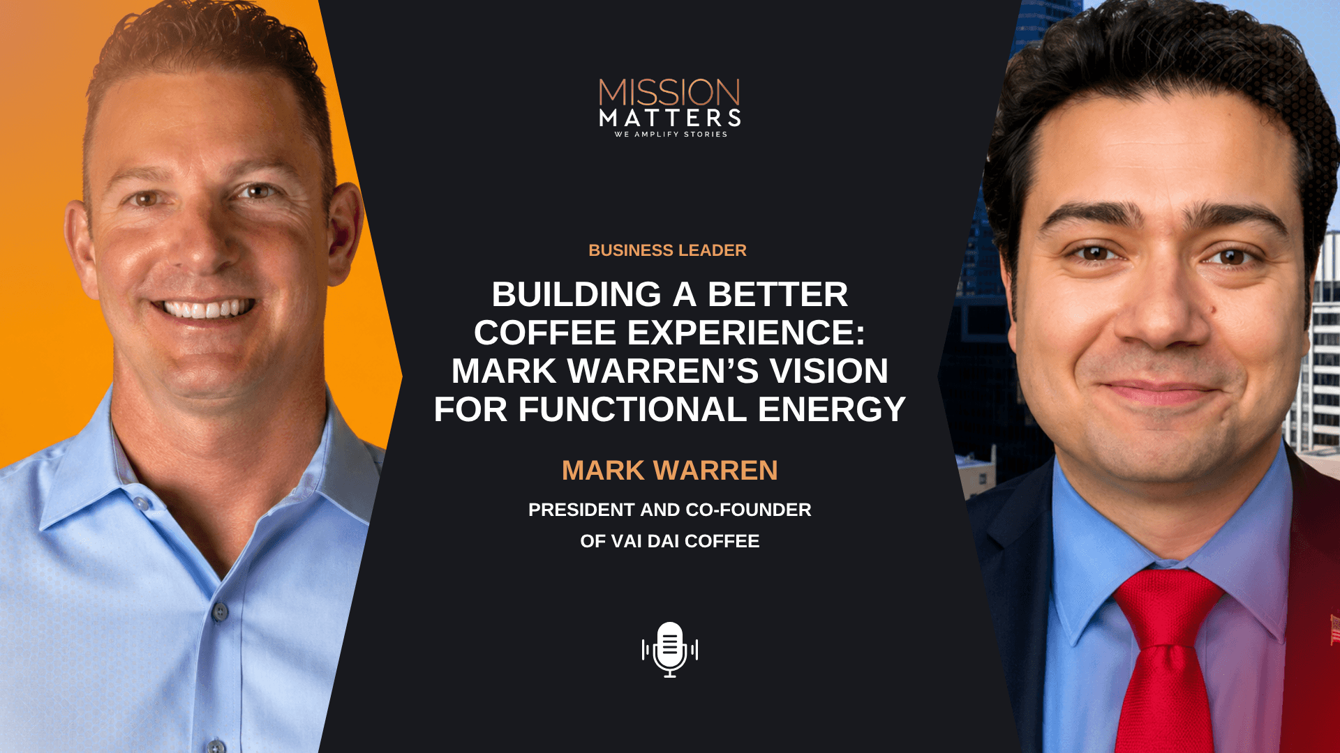 Building a Better Coffee Experience: Mark Warren’s Vision for Functional Energy