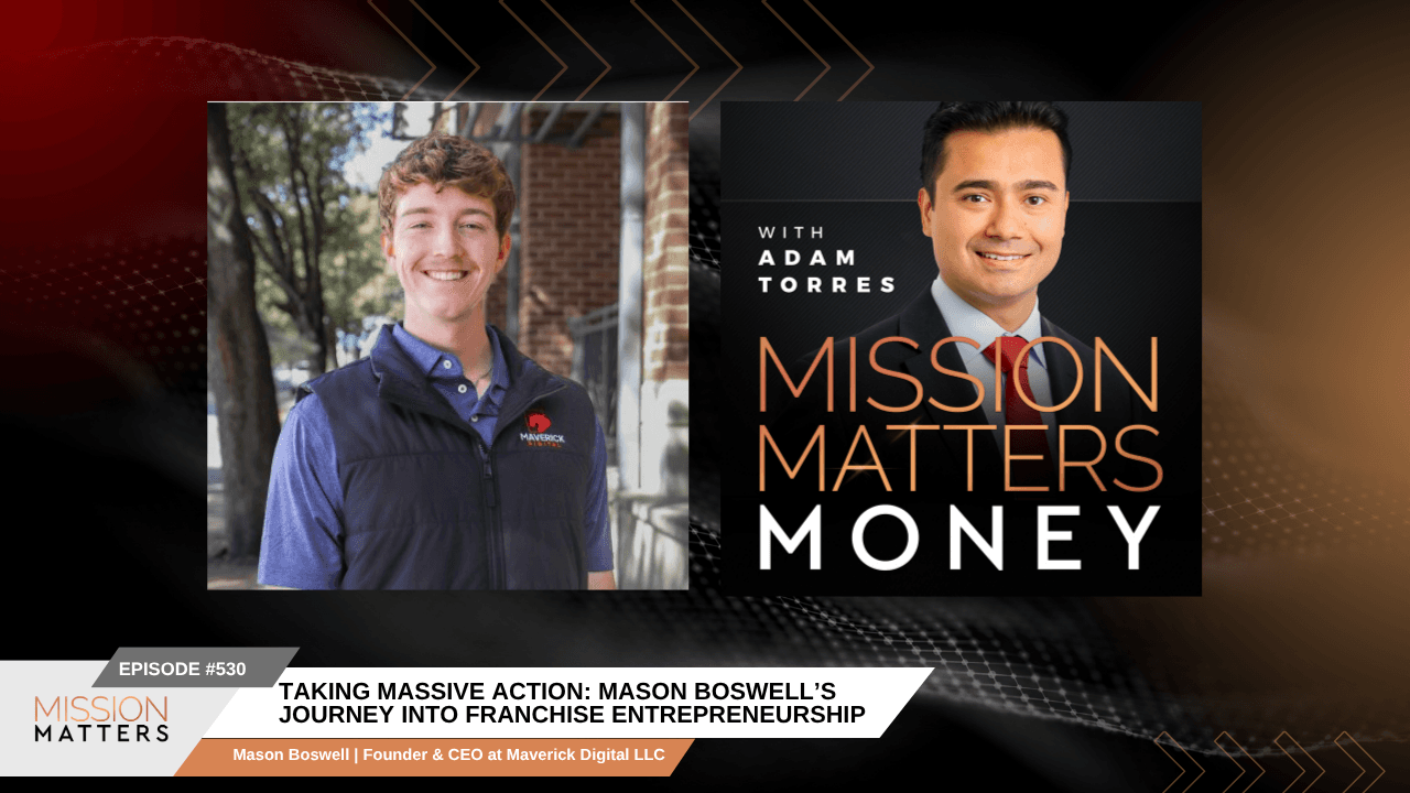 Taking Massive Action: Mason Boswell’s Journey Into Franchise Entrepreneurship