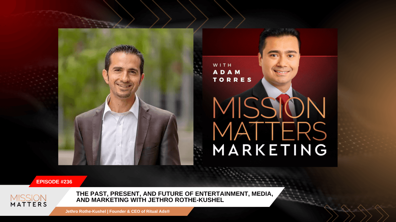 The Past, Present, and Future of Entertainment, Media, and Marketing with Jethro Rothe-Kushel