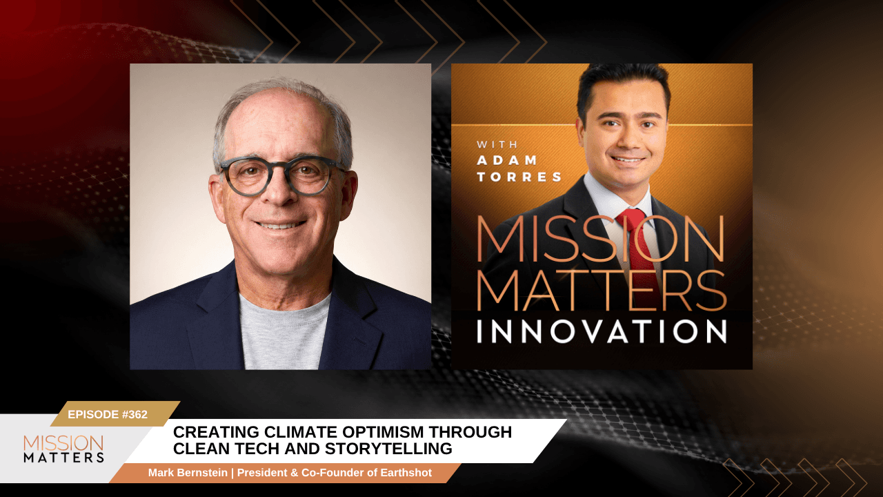 Creating Climate Optimism Through Clean Tech and Storytelling with Mark Bernstein