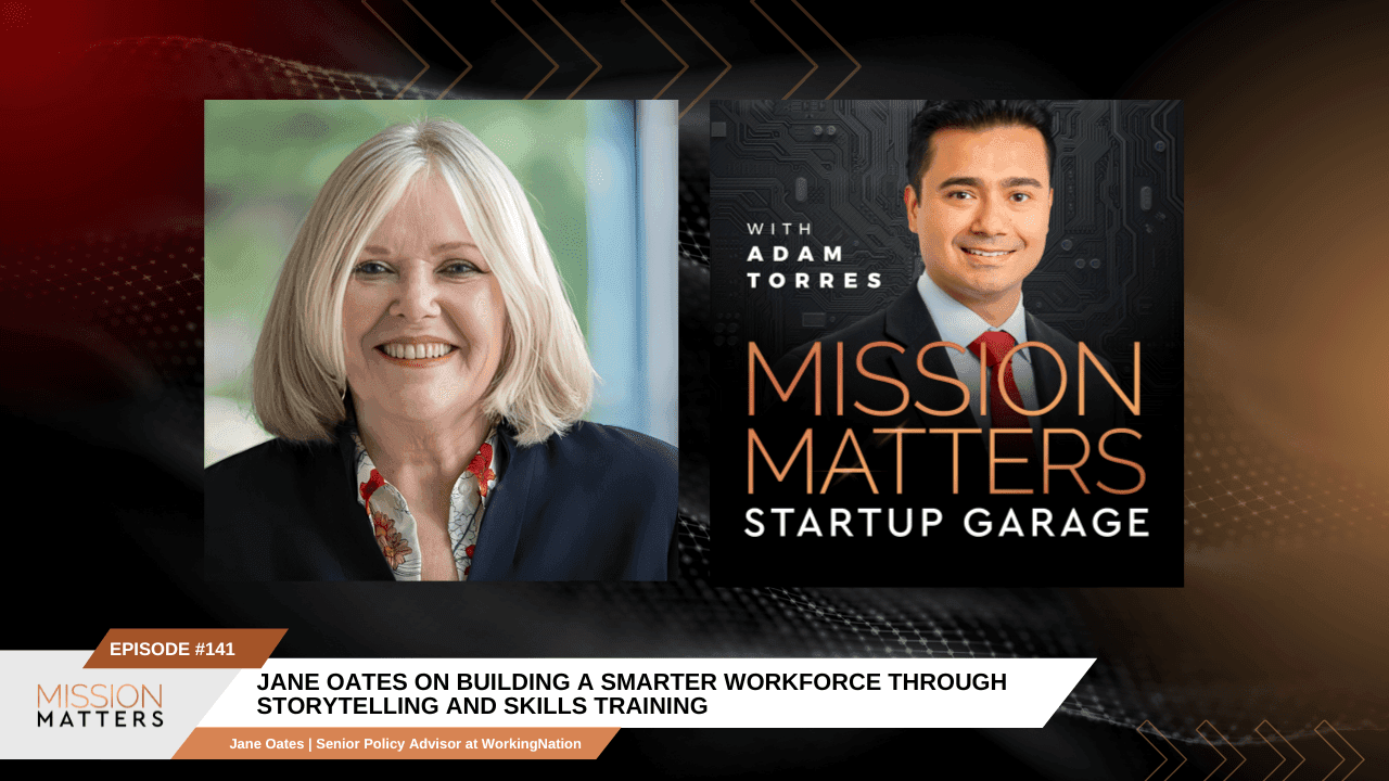 Jane Oates on Building a Smarter Workforce Through Storytelling and Skills Training