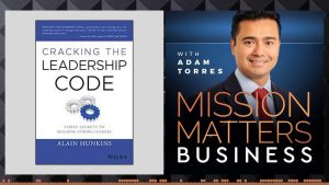 Author Alain Hunkins Releases Cracking the Leadership Code: Three Secrets to Building Strong Leaders