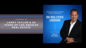 Larry Taylor & 50 Years of Los Angeles Real Estate