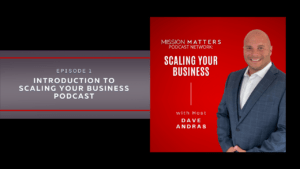 Introduction to Scaling Your Business Podcast