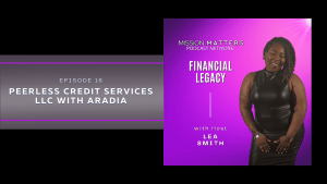 <a href="https://www.buzzsprout.com/2025794/episodes/11665718">Peerless Credit Services LLC with Aradia</a>