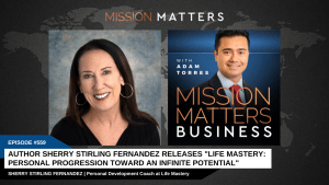 Author Sherry Stirling Fernandez Releases “Life Mastery: Personal Progression Toward an Infinite Potential”