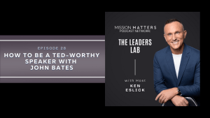 How To Be A TED-Worthy Speaker with John Bates