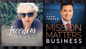 Annie Collins Launches Freedom Travel Podcast