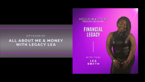 All About Me & Money with Legacy Lea