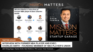 Mission Matters: Interview with Former NBA Player and Exec: Charles Smith – Founding Member of NBA Players Union Non Profit Organization