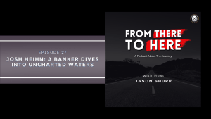 Josh Heihn: A Banker Dives into Uncharted Waters