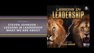 <strong>Steven Johnson – Lessons in Leadership What We Are About</strong>