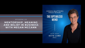 <strong>Mentorship, Meaning and Belief in Business with Megan McCann</strong>