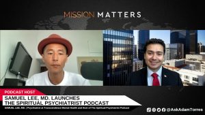 Samuel Lee, MD. Launches The Spiritual Psychiatrist Podcast